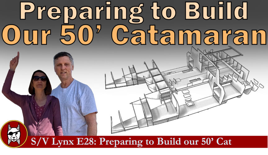 Preparing to build our 50' catamaran
