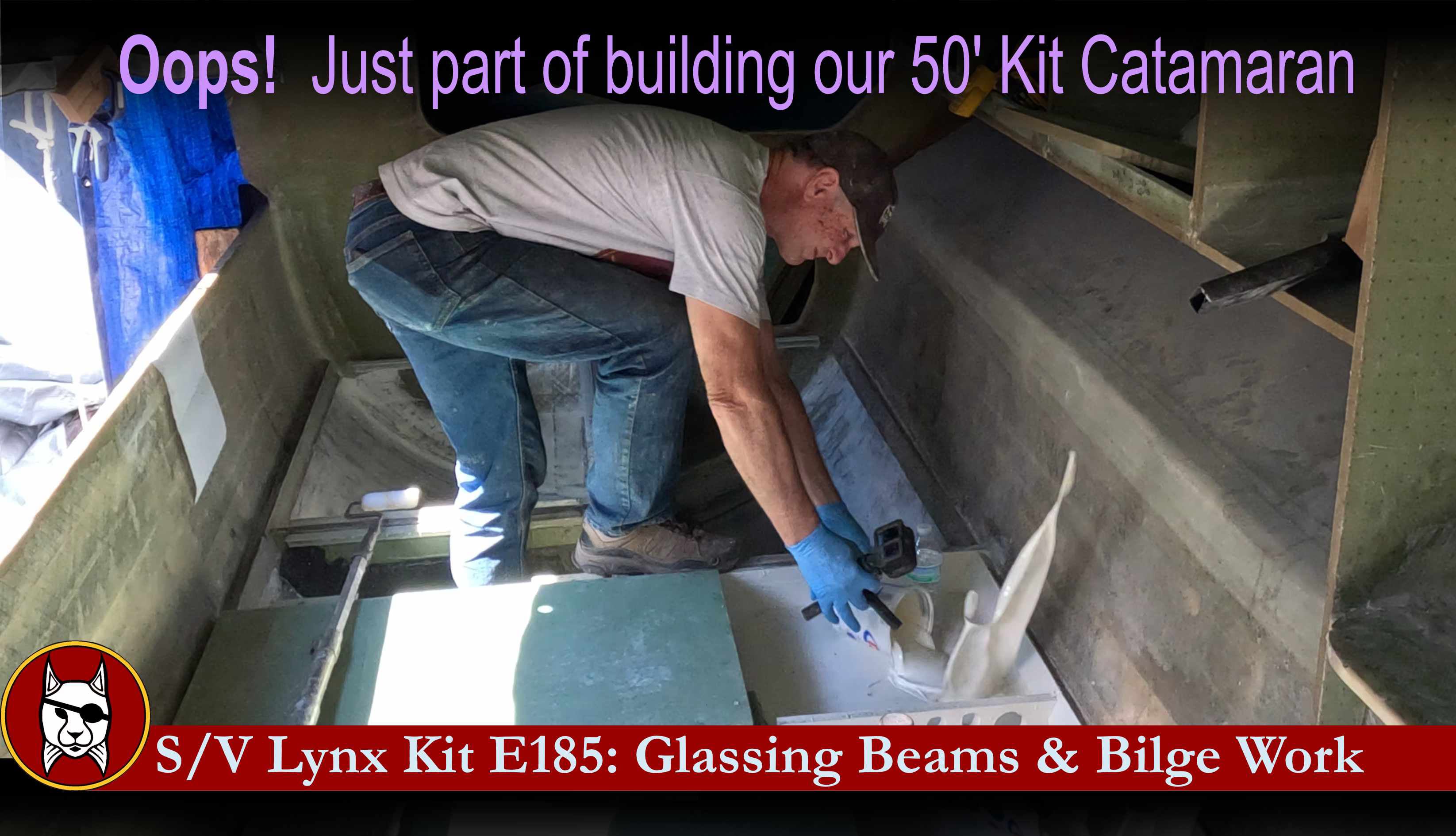 Glassing Beams and Bilge Work